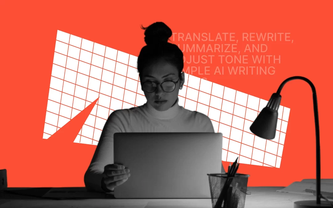 Person working on a laptop in a modern workspace with text about translating, rewriting, summarizing, and adjusting tone using AI writing tools.